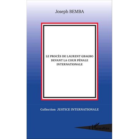 Le procès de Laurent Gbagbo devant la cour pénale internationale