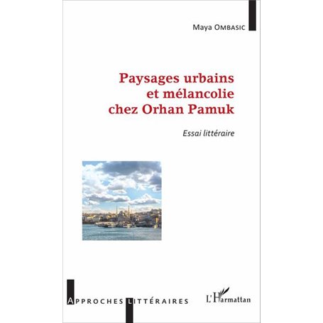 Paysages urbains et mélancolie chez Orhan Pamuk