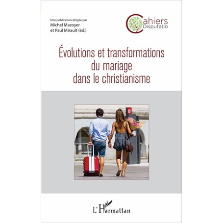 Evolutions et transformations du mariage dans le christianisme