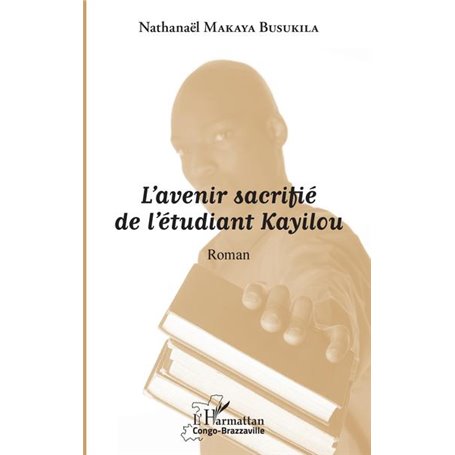 L'avenir sacrifié de l'étudiant Kayilou