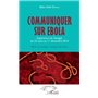 Communiquer sur Ebola. Expérience du Sénégal du 23 mars au 1er décembre 2014