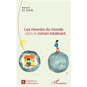 Les rêveries du monde dans le roman totalisant Les rêveries du monde dans le roman totalisant