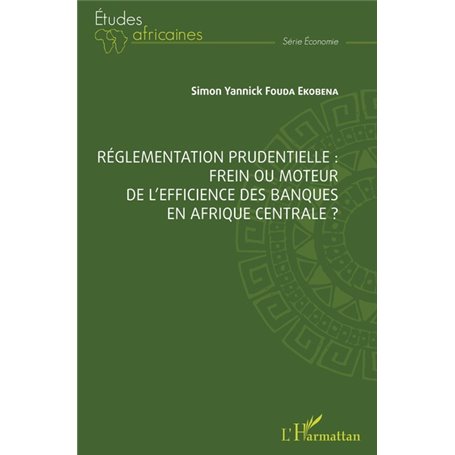 Réglementation prudentielle : frein ou moteur de l'efficience des banques en Afrique centrale ?