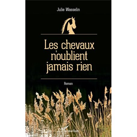 Les chevaux n'oublient jamais rien