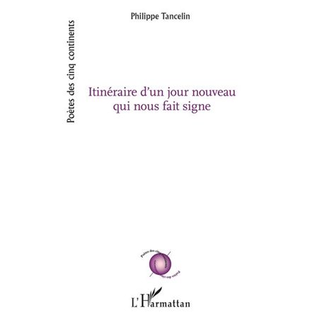 Itinéraire d'un jour nouveau qui nous fait signe