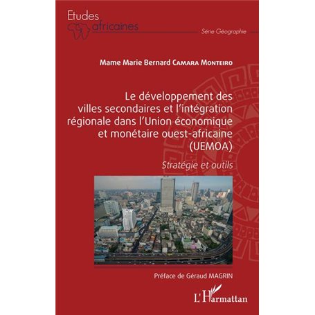 Le développement des villes secondaires et l'intégration régionale dans l'Union économique et monétaire ouest-africaine (UEMOA)