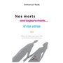 Nos morts sont toujours vivants...