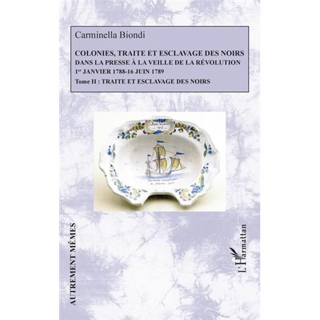 Colonies, traite et esclavage des noirs dans la presse à la veille de la Révolution