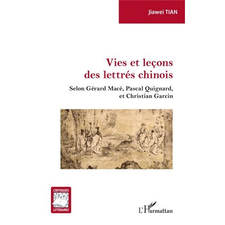 Vies et leçons des lettrés chinois