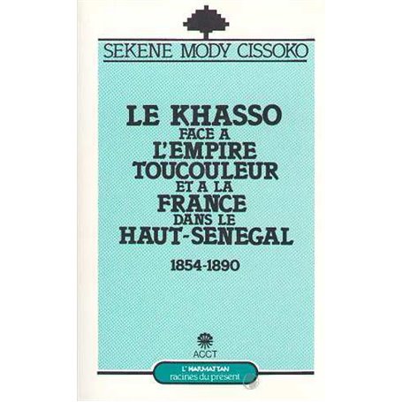 Le Khasso face à l'empire toucouleur et à la France dans le Haut-Sénégal, 1854-1890