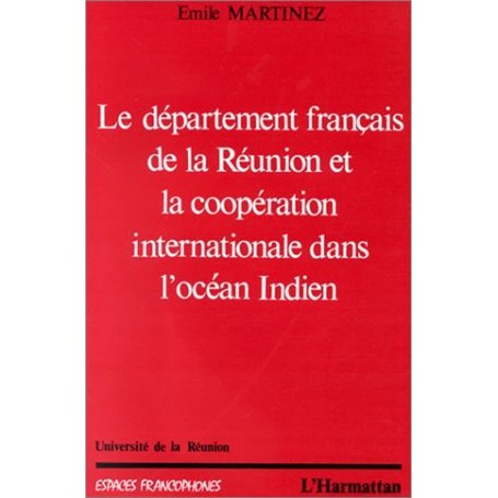 Le département français de la Réunion et la coopération internationale dans l'océan Indien