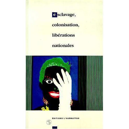Esclavage, colonisation, libérations nationales