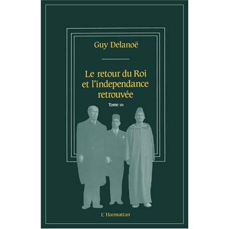 Le retour du roi et l'indépendance retrouvée