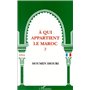 A qui appartient le Maroc ?