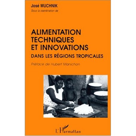 Alimentation, techniques et innovations dans les régions tropicales