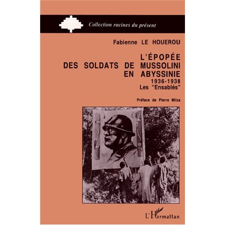 L'épopée des soldats de Mussolini en Abyssinie 1936-1938