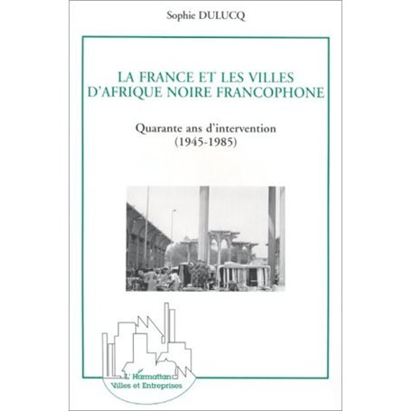La France et les villes d'Afrique Noire francophone