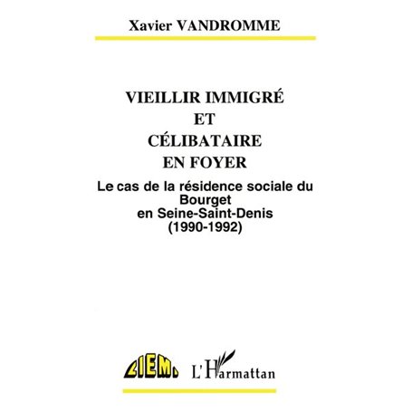 Vieillir immigré et célibataire en foyer