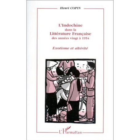 L'Indochine dans la littérature française des années vingt à 1954