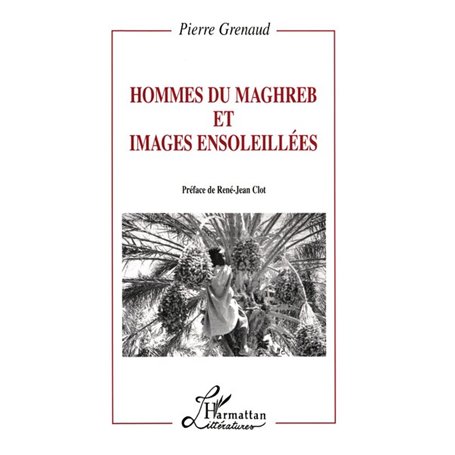 HOMMES DU MAGHREB ET IMAGES ENSOLEILLEES