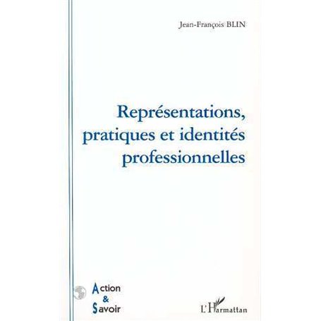 REPRESENTATIONS, PRATIQUES ET IDENTITES PROFESSIONNELLES