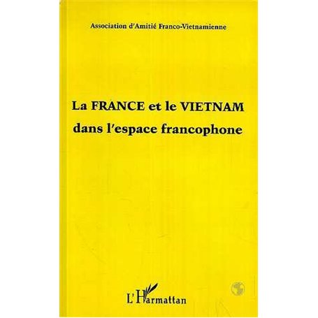 La France et le Viêtnam dans l'espace francophone