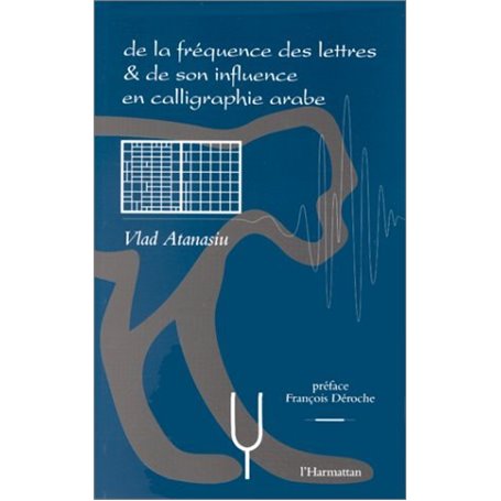 FREQUENCE (DE LA) DES LETTRES ET DE SON INFLUENCE EN CALLIGRAPHIE ARABE