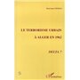 LE TERRORISME URBAIN A ALGER EN 1962