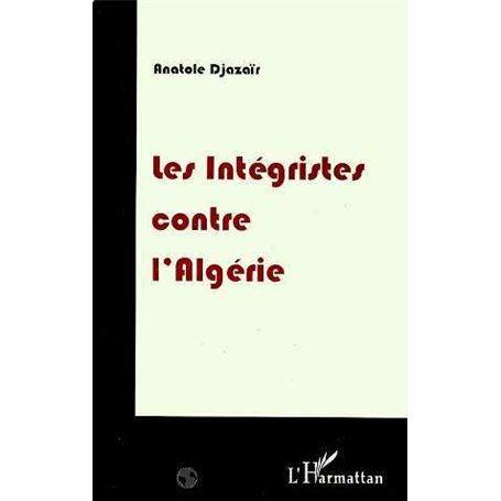 LES INTEGRISTES CONTRE L'ALGERIE