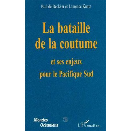 La Bataille de la Coutume et ses Enjeux pour le Pacifique Sud