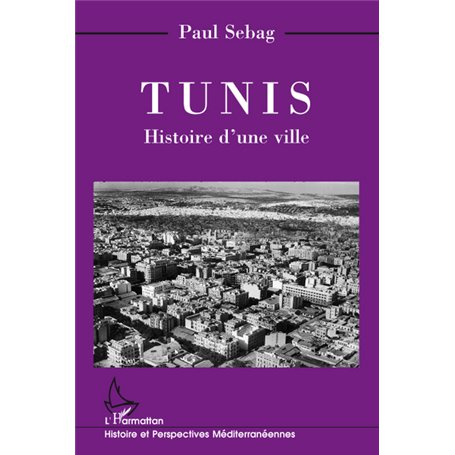 TUNIS HISTOIRE D'UNE VILLE