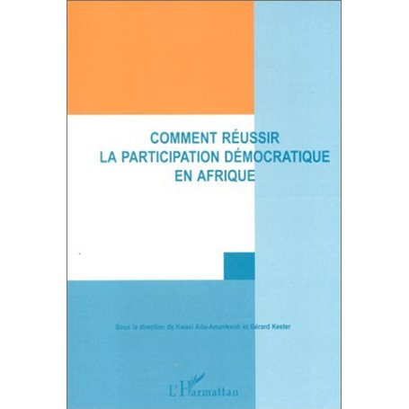 COMMENT RÉUSSIR UNE PARTICIPATION DÉMOCRATIQUE EN AFRIQUE