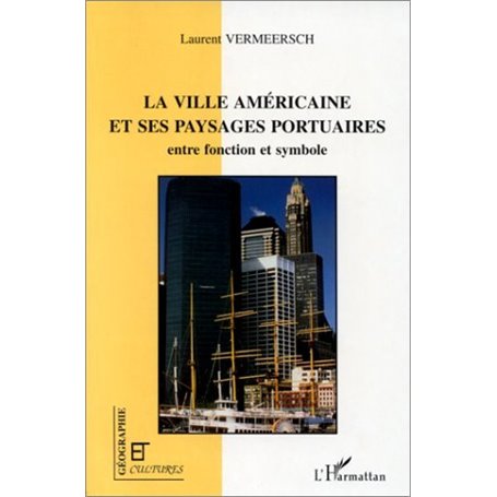 LA VILLE AMÉRICAINE ET SES PAYSAGES PORTUAIRES