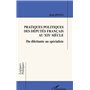 PRATIQUES POLITIQUES DES DÉPUTÉS FRANÇAIS AU XIXe SIÈCLE