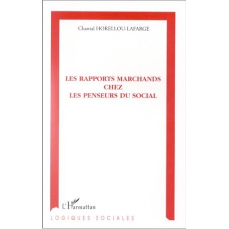 LES RAPPORTS MARCHANDS CHEZ LES PENSEURS DU SOCIAL