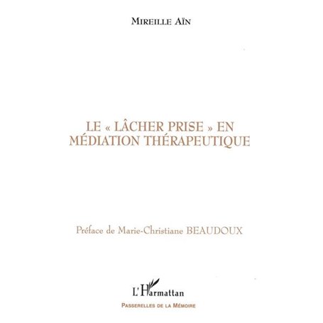 LE " LÂCHER PRISE " EN MÉDIATION THÉRAPEUTIQUE