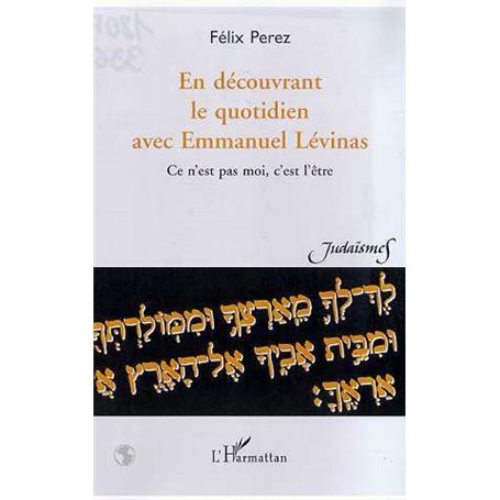 EN DECOUVRANT LE QUOTIDIEN AVEC EMMANUEL LEVINAS