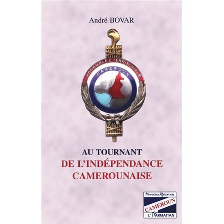 AU TOURNANT DE L'INDEPENDANCE CAMEROUNAISE