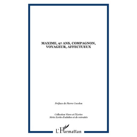 MAXIME, 97 ANS, COMPAGNON, VOYAGEUR, AFFECTUEUX