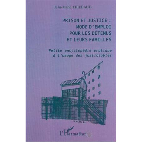 Prison et justice : mode d'emploi pour les détenus et leurs familles