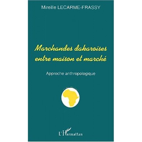 MARCHANDES DAKAROISES ENTRE MAISON ET MARCHÉ