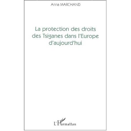 LA PROTECTION DES DROITS DES TSIGANES DANS L'EUROPE D'AUJOURD'HUI