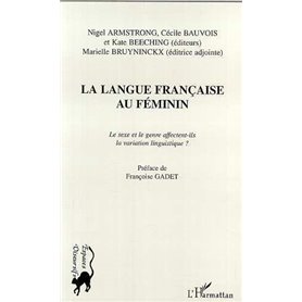 LA LANGUE FRANÇAISE AU FÉMININ LA LANGUE FRANÇAISE AU FÉMININ
