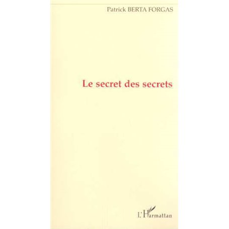 LE SECRET DES SECRETS