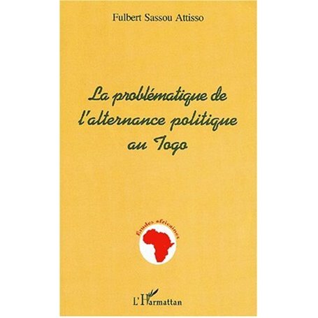 LA PROBLÉMATIQUE DE L'ALTERNANCE POLITIQUE AU TOGO