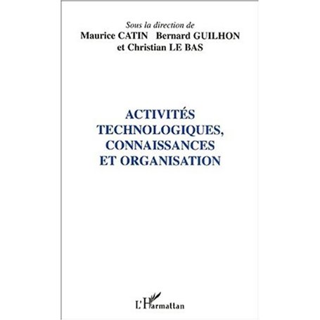 ACTIVITÉS TECHNOLOGIQUES, CONNAISSANCES ET ORGANISATION