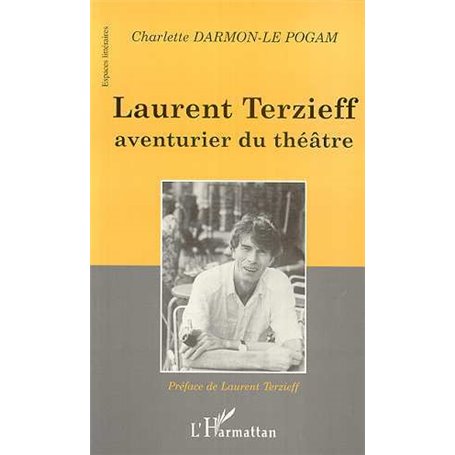 LAURENT TERZIEFF AVENTURIER DU THÉÂTRE