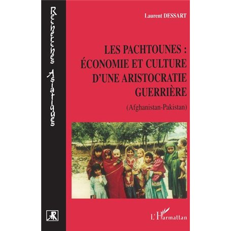 LES PACHTOUNES : ÉCONOMIE ET CULTURE D'UNE ARISTOCRATIE GUERRIÈRE