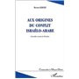 AUX ORIGINES DU CONFLIT ISRAÉLO-ARABE