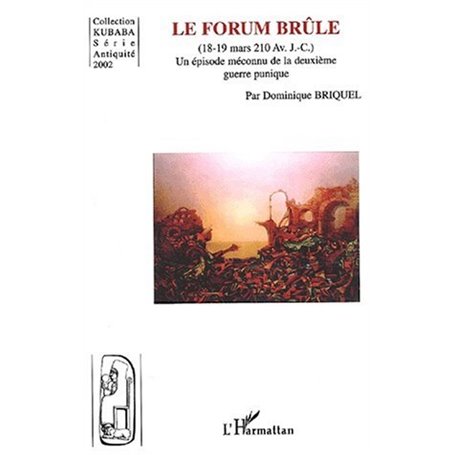 LE FORUM BRÛLE (18-19 mars 210 Av. J. -C.)